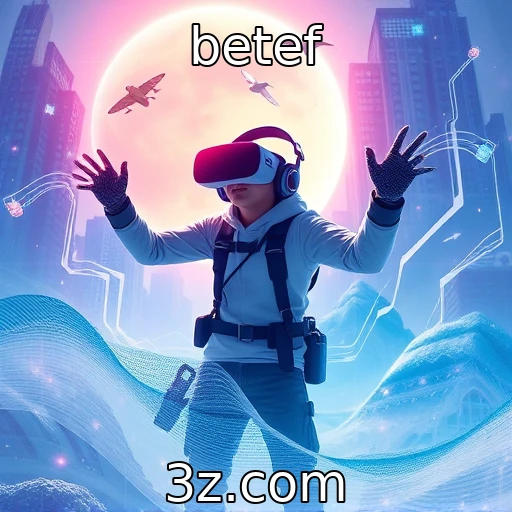 betef : Avanços em jogos de realidade virtual